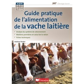 Guide pratique de l'alimentation de la vache laitière