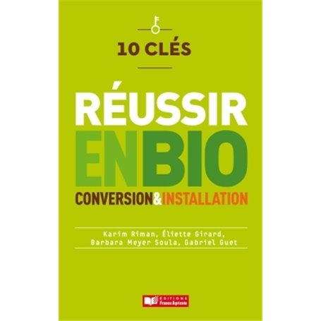 10 Clés pour réussir en bio