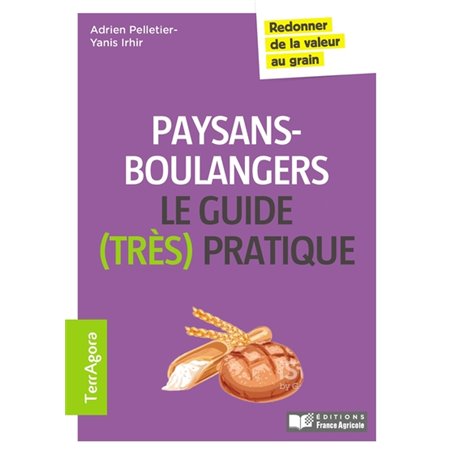 Le guide (très pratique) des paysans-boulangers