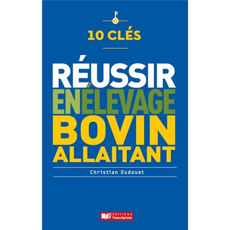 10 clés pour réussir en élevage bovin