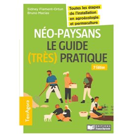 Néo-paysans, le guide (très) pratique - 3e éd.