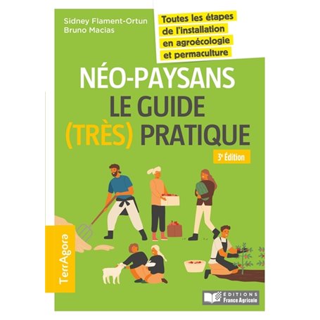 Néo-paysans, le guide (très) pratique - 3e éd.