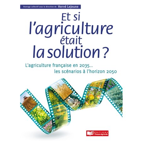 Et si l'agriculture était la solution ?