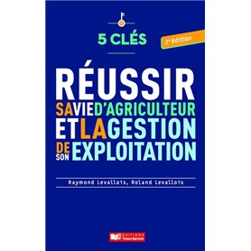 5 clés pour réussir la gestion de son entreprise agricole