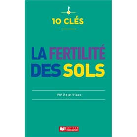 10 clés pour la fertilité des sols