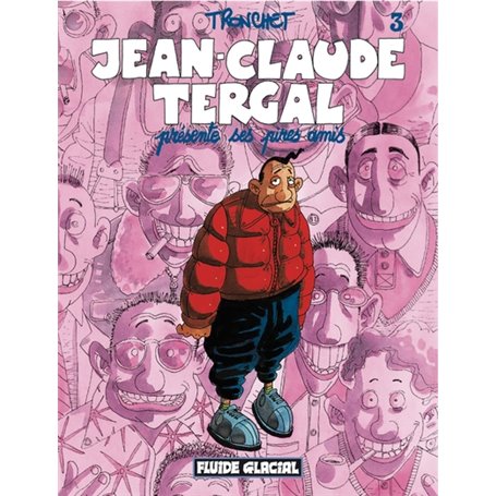 Jean-Claude Tergal - Tome 03 - Présente ses pires amis