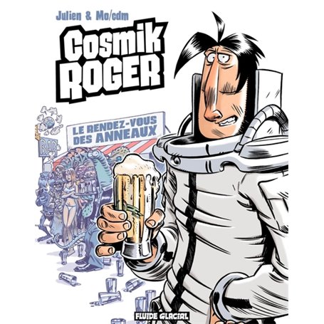 Cosmik Roger - Tome 04 - Le rendez-vous des anneaux