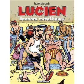 Lucien - Tome 02 - Bananes métalliques