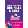 Comment ne pas devenir une fille à chats ?