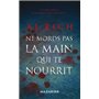 Ne mords pas la main qui te nourrit