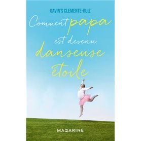 Comment Papa est devenu danseuse étoile