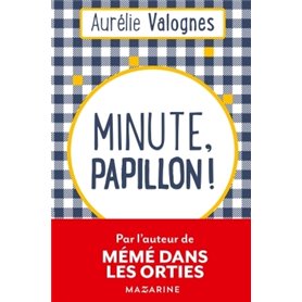 Minute, papillon !