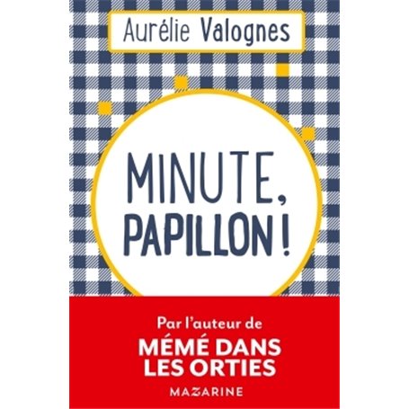 Minute, papillon !