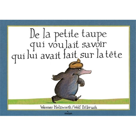 De la petite taupe qui voulait savoir qui lui avait fait sur la tête (version album)