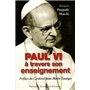 Paul VI à travers son enseignement