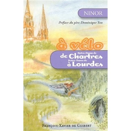 A vélo : de Notre-Dame de Chartres à Notre-Dame de Lourdes