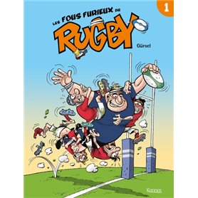 Les Fous furieux du rugby T01