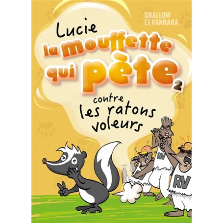 Lucie la mouffette qui pète contre les ratons voleurs