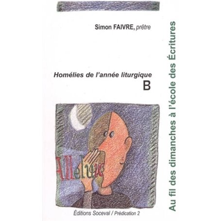 Au fil des dimanches à l'école des Ecritures Tome 2 - Année B