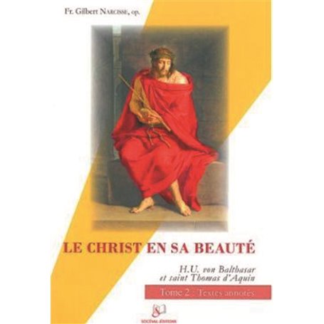 Le Christ en sa beauté - tome 1 : christologie