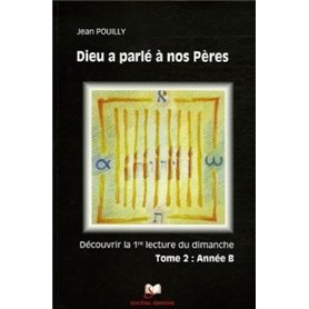 Dieu a parlé à nos Pères Tome 2 - Année B