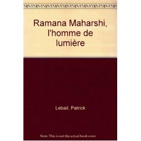 Ramana Maharshi, l'homme de lumière