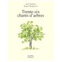 Trente-six chants d'arbres