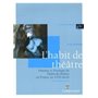 Histoire et Poétique de l'habit de théâtre en France au XVIIe siècle (1606-1680)