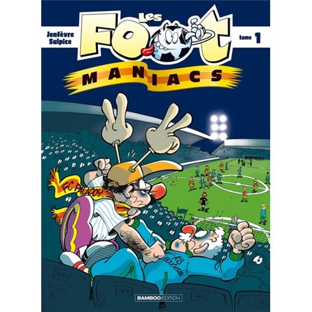 Les Footmaniacs - tome 01