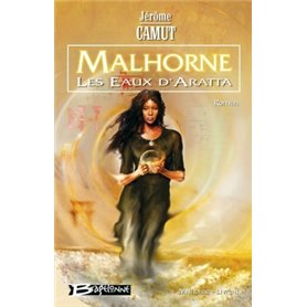 Malhorne T02 Les Eaux d'Aratta