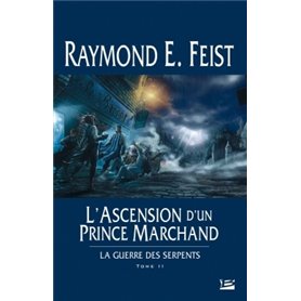 La Guerre des Serpents T02 L'Ascension d'un prince marchand