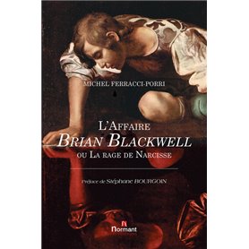 L'Affaire Brian Blackwell ou La rage de Narcisse