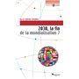 2030, la fin de la mondialisation ?