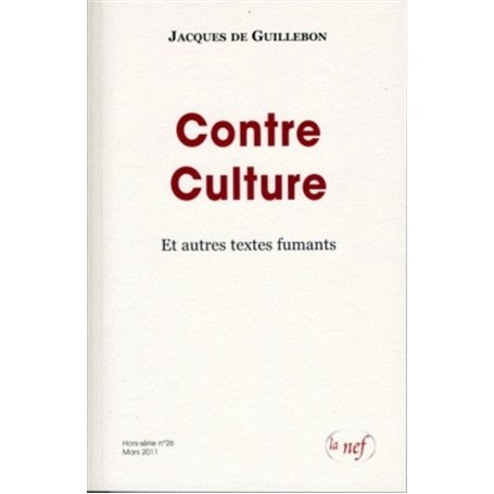 Contre Culture et autres textes fumants