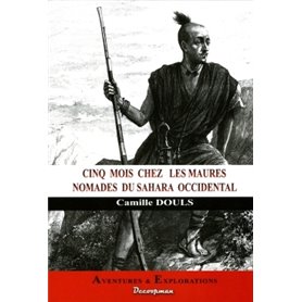 Cinq mois chez les Maures nomades du Sahara Occidental