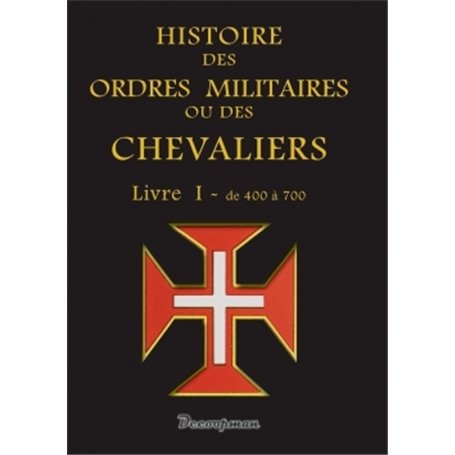 Histoire des ordres militaires - T1