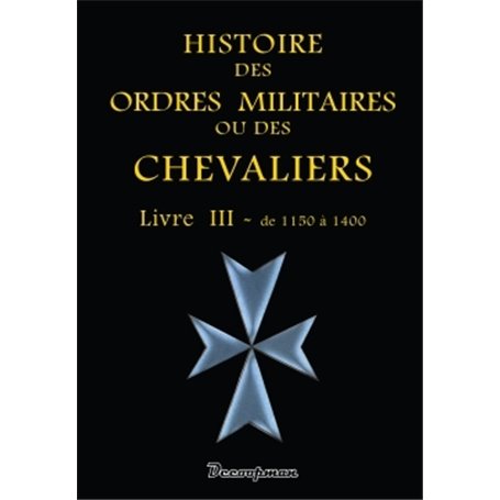 Histoire des ordres militaires - T3