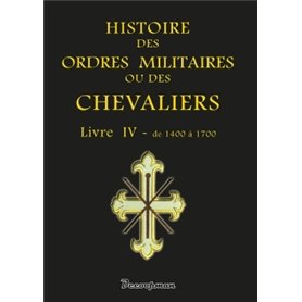 Histoire des ordres militaires - T4