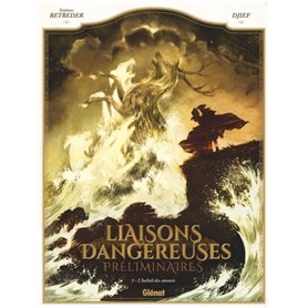 Liaisons Dangereuses - Préliminaires - Tome 03