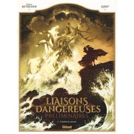 Liaisons Dangereuses - Préliminaires - Tome 03