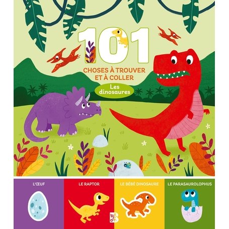 101 choses à trouver et à coller: Les dinosaures