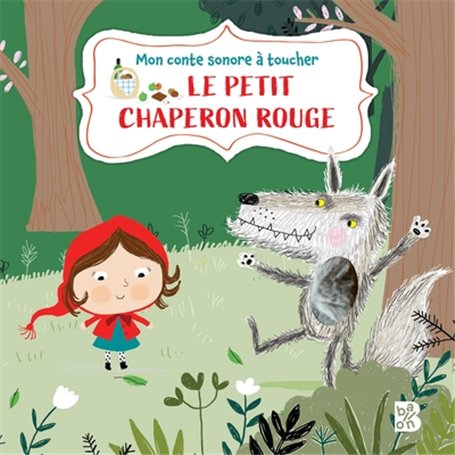 Livre à toucher sonore : Le petit chaperon rouge