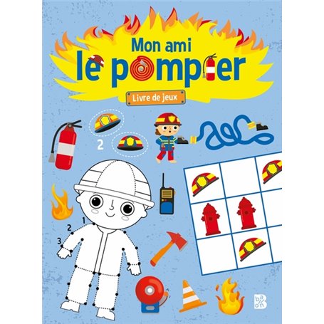 Mon ami le pompier - Livre de jeux avec autocollants