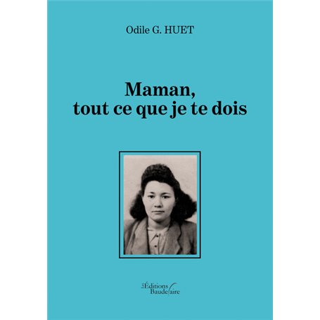 Maman, tout ce que je te dois