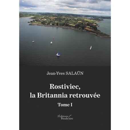 Rostiviec, la Britannia retrouvée - Tome I