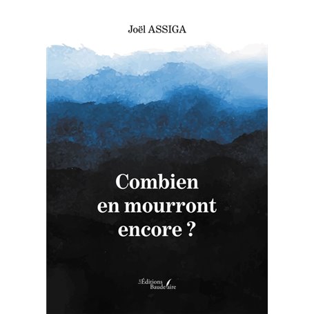 Combien en mourront encore ?