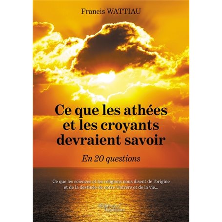 Ce que les athées et les croyants devraient savoir - En 20 questions