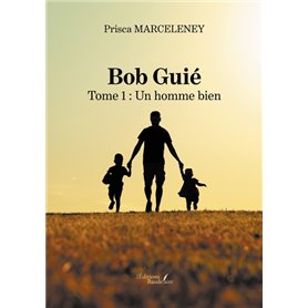 Bob Guié - Tome 1 : Un homme bien