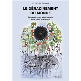 Le déracinement du monde - Coups de coeur et de gueule entre Paris et Kashgar