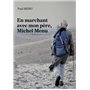 En marchant avec mon père, Michel Menu